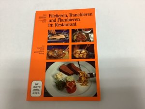 Filetieren, Tranchieren und Flambieren im Restaurant