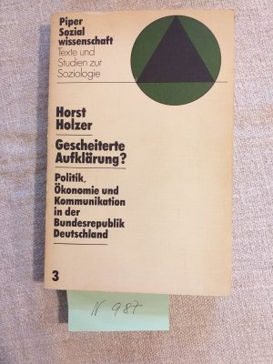 gebrauchtes Buch – Prof. Horst Holzer – 1 Band, Piper-Soziel Nr.3: " Gescheiterte Aufklärung ? " Politik, Ökonomie und Kommunikation in der Bundesrepublik Deutschland.