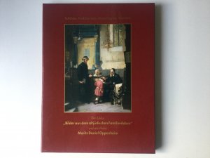 Der Zyklus "Bilder aus dem altjüdischen Familienleben" und sein Maler Moritz Daniel Oppenheim —- Buch in Schuber