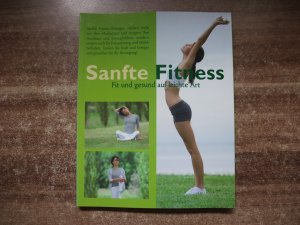 Sanfte Fitness - Fit und gesund auf leichte Art