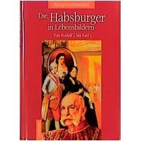 Die Habsburger in Lebensbildern