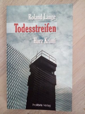 gebrauchtes Buch – Roland Lange – Todesstreifen - Harz Krimi