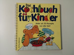 Das Kochbuch für Kinder   ---   Mehr als 50 Rezepte aus aller Welt