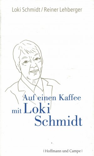 gebrauchtes Buch – Schmidt, Loki; Lehberger – Auf einen Kaffee mit Loki Schmidt