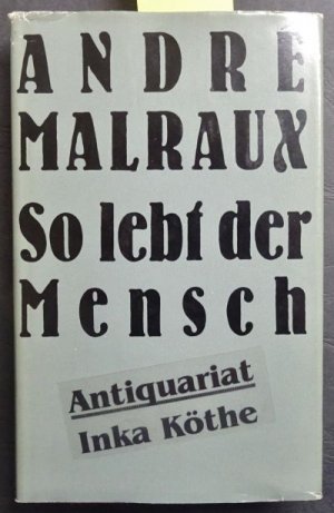 So lebt der Mensch : Roman - Aus dem Französischen von Ferdinand Hardekopf - Mit einem Nachwort von Brigitte Sändig -