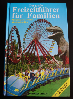 Der grosse Freizeitführer für Familien und ihre Kinder