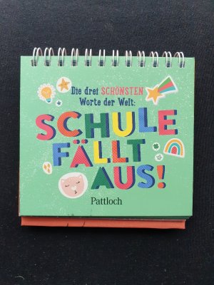 gebrauchtes Buch – Pattloch Verlag – Die drei schönsten Worte der Welt: Schule fällt aus!