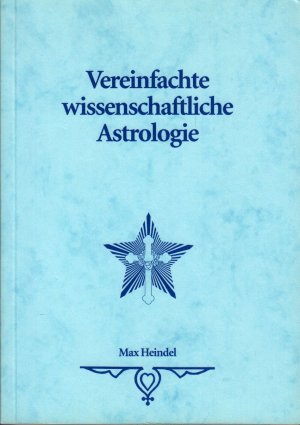 Vereinfachte wissenschaftliche Astrologie; mit S/W Abbildungen