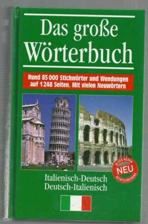 gebrauchtes Buch – Das große Wörterbuch : italienisch-deutsch, deutsch-italienisch  [rund 85000 Stichwörter und Wendungen].