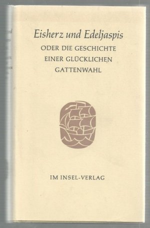 antiquarisches Buch – Eisherz und Edeljaspis oder Die Geschichte einer glücklichen Gattenwahl. Ein Roman aus der Ming-Zeit. Übertragen von Franz Kuhn.