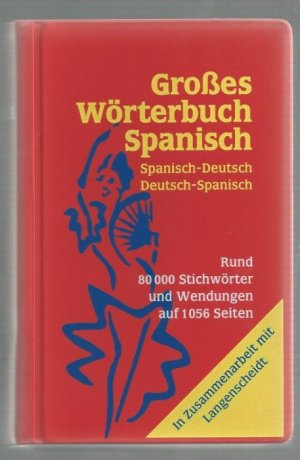 gebrauchtes Buch – Großes Wörterbuch Spanisch. Rund 85000 Stichwörter und Wendungen.