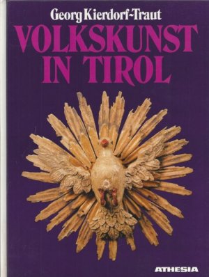 gebrauchtes Buch – Georg Kierdorf- Traut – Volkskunst in Tirol. Alpenländische Kusttradition zwischen zwei Kulturströmungen.