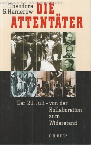 gebrauchtes Buch – Hamerow, Theodore S – Die Attentäter. Der 20. Juli von der Kollaboration zum Widerstand.