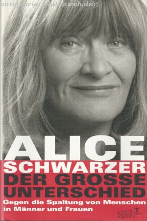 gebrauchtes Buch – Alice Schwarzer – Der große Unterschied. Gegen die Spaltung von Menschen in Männer und Frauen.