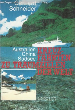 Kreuzfahrten zu Traumzielen der Welt. Australien, China, Südsee.