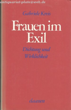 gebrauchtes Buch – Gabriele Kreis – Frauen im Exil: Dichtung und Wirklichkeit. gebrauchtes Buch – Gabriele Kreis – Frauen im Exil: Dichtung und Wirklichkeit.