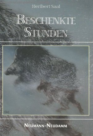 gebrauchtes Buch – Heribert Saal – Beschenkte Stunden. Jagdliche Episoden, Gedanken, Träume.