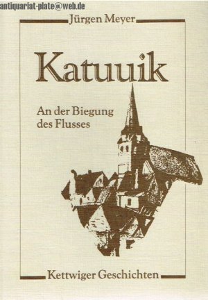 An der Biegung des Flusses. Kettwiger Geschichten.