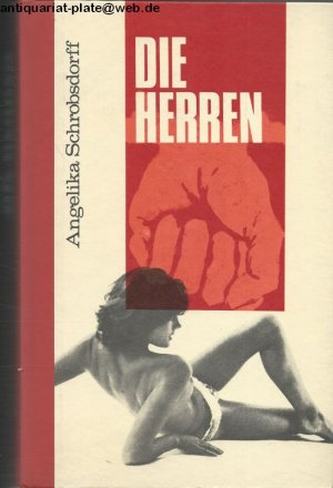 Die Herren. Roman. Angelika Schrobsdorff. [Buchausstattg: Volkmar Reiter]