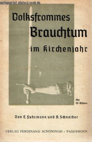 Volksfrommes Brauchtum im Kirchenjahr.