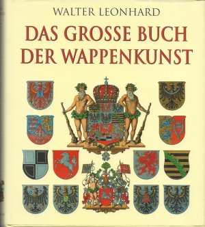 gebrauchtes Buch – Walter Leonhard – Das große Buch der Wappenkunst. Entwicklung. Elemente. Bildmotive. Gestaltung.