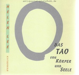 gebrauchtes Buch – Helen Lee – Das Tao von Körper und Seele. Das Beatuy-Geheimnis chinesischer Kräuter. Deutsch von Inge Holm.