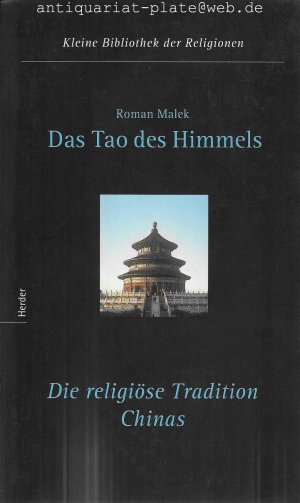 gebrauchtes Buch – Roman Malek – Das Tao des Himmels. Die religiöse Tradition Chinas.