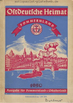 Ostdeutsche Heimat. Jahrbuch der Ostvertriebenen 1950. Ausgabe: Pommernland - Ostoderland. Für Pommern und Ostbrandenburger.