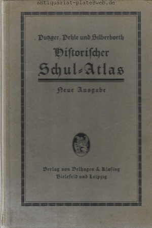 Historischer Schul-Atlas. Neue Ausgabe mit besonderer Berücksichtigung der Geopolitik, Wirtschafts- und Kulturgeschichte.