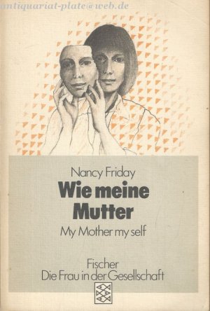 gebrauchtes Buch – Nancy Friday – Wie meine Mutter. (My Mother my self)