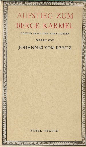 Aufstieg zum Berge Karmel. Erster Band der sämtlichen Werke von Johannes vom Kreuz. Nach der neuesten kritischen Ausgabe aus dem Spanischen übersetzt […]