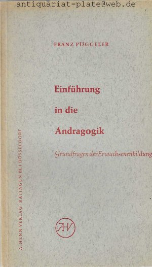 Einführung in die Andragogik. Grundfragen der Erwachsenenbildung.