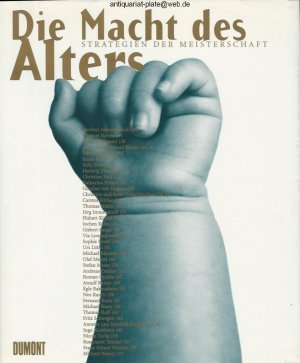 Die Macht des Alters - Strategien der Meisterschaft. Buch zur gleichnamigen Ausstellung in Berlin, Bonn und Stuttgart 1998/99. Herausgegeben von Bazon […]