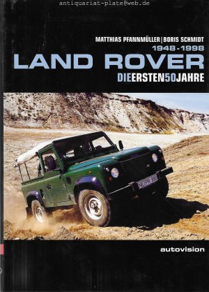 gebrauchtes Buch – Pfannmüller, Matthias und Boris Schmidt – Land Rover. Die ersten 50 Jahre. 1948 - 1998.