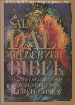 Salvador Dali. Bilder zur Bibel. Herausgegeben und kommentiert von Alfred Läpple.