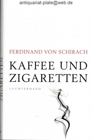 Kaffee und Zigaretten.