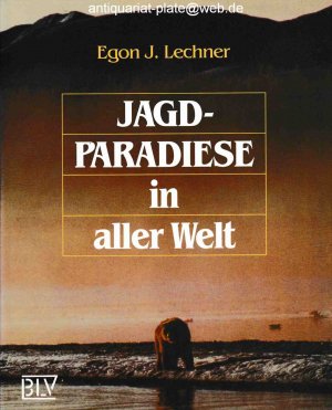 gebrauchtes Buch – Lechner, Egon J – Jagdparadiese in aller Welt.