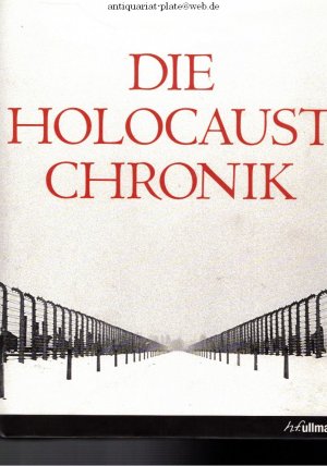 gebrauchtes Buch – John K. Roth – Die Holocaust-Chronik. (Übersetzung aus dem Englischen: Regina van Treeck. Überarbeitung und Aktualisierung der deutschen Ausgabe: Wolfgang Hilber. Hrsg. von David J. Hogan).