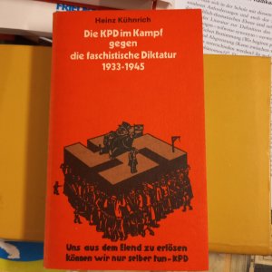 gebrauchtes Buch – Heinz Kühnrich – Die KPD im Kampf gegen die faschistische Diktatur 1933-1945