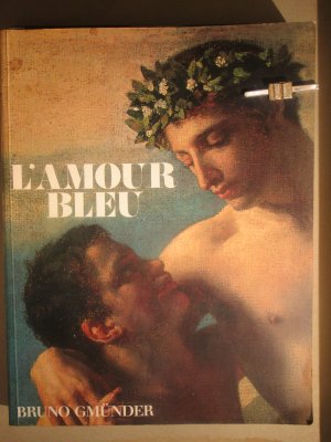 L' amour bleu : die homosexuelle Liebe in Kunst und Literatur des Abendlandes / Cecile Beurdeley. [Übers. von Doris Plattner und Michael Lim]