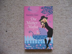 Die Mütter-Mafia Band 1 der M M Trilogie