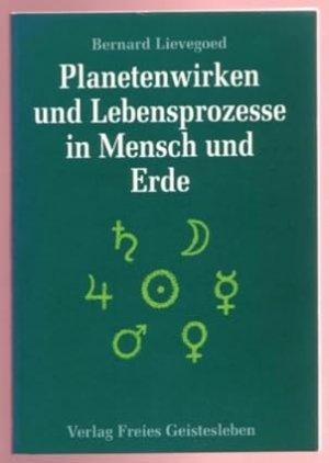 Planetenwirken und Lebensprozesse in Mensch und Erde