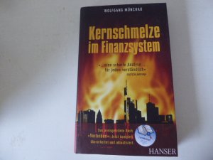 Kernschmelze im Finanzsystem. Hardcover mit Schutzumschlag und Banderole