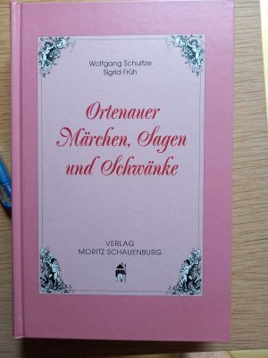 gebrauchtes Buch – Schultze, Wolfgang; Früh – Ortenauer Märchen, Sagen und Schwänke