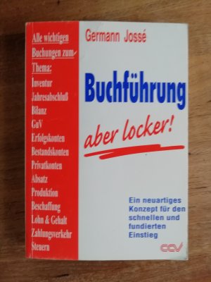 Buchführung - aber locker! Ein neuartiges Konzept für den schnellen und fundierten Einstieg