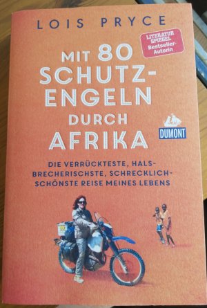 gebrauchtes Buch – Lois Pryce – Mit 80 Schutzengeln durch Afrika - Die verrückteste, halsbrecherischste, schrecklich-schönste Reise meines Lebens