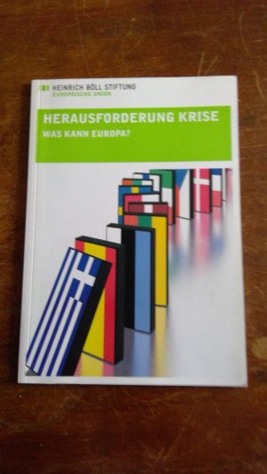 Herausforderung Krise. Was kann Europa?