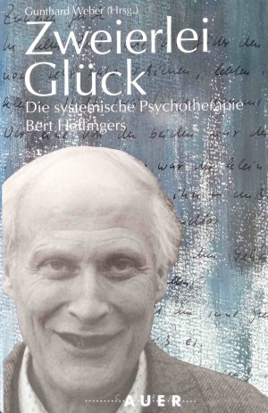 gebrauchtes Buch – Weber (Herausgeber), Gunthard und Bert Hellinger  – Zweierlei Glück : die systemische Psychotherapie Bert Hellingers. Gunthard Weber (Hrsg.)