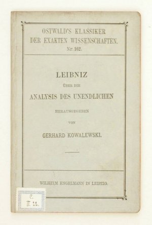 Über die Analysis des Unendlichen. Eine Auswahl Leibnizscher Abhandlungen (1684). Aus dem Lateinischen übersetzt und hrsg. von Gerhard Kowalewski. Mit […]