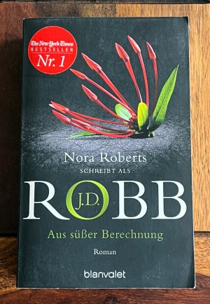 gebrauchtes Buch – Robb, J.D – Aus süßer Berechnung